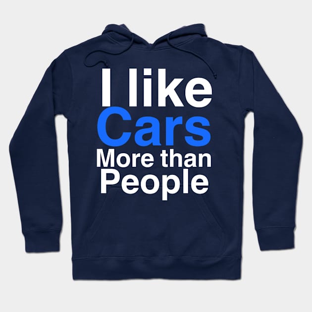 I like Cars more than people Hoodie by Sloop